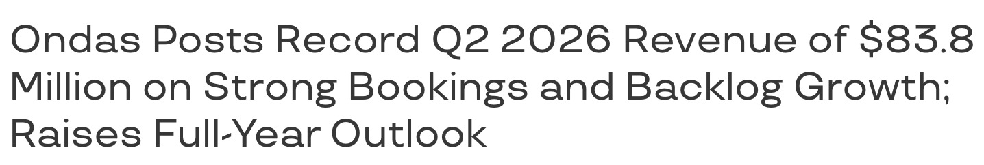 Headline: Ondas Posts Record Q2 2026 Revenue of $83.8 Million on Strong Bookings and Backlog Growth; Raises Full-Year Outlook.